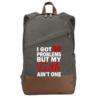 I Got 99 Problems But My Faith Ain't One Cotton Canvas Backpack