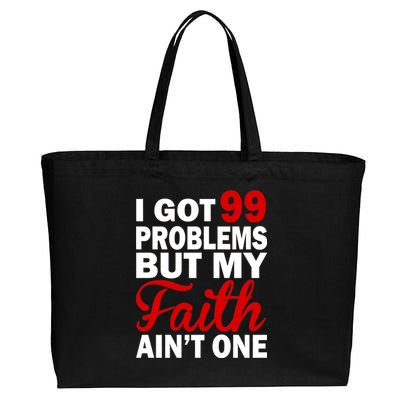 I Got 99 Problems But My Faith Ain't One Cotton Canvas Jumbo Tote