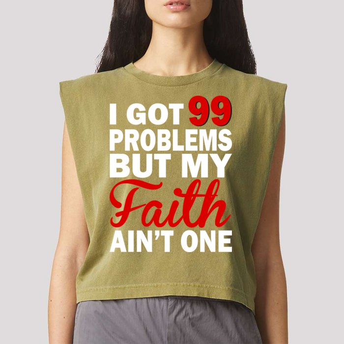 I Got 99 Problems But My Faith Ain't One Garment-Dyed Women's Muscle Tee