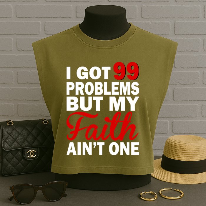 I Got 99 Problems But My Faith Ain't One Garment-Dyed Women's Muscle Tee