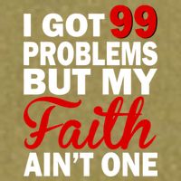 I Got 99 Problems But My Faith Ain't One Garment-Dyed Women's Muscle Tee