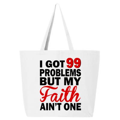 I Got 99 Problems But My Faith Ain't One 25L Jumbo Tote