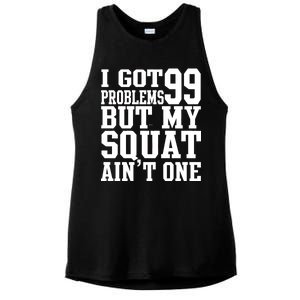 I Got 99 Problems But My Squat Ain't One Ladies PosiCharge Tri-Blend Wicking Tank