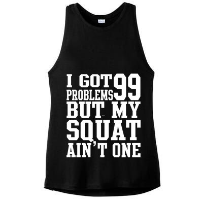 I Got 99 Problems But My Squat Ain't One Ladies PosiCharge Tri-Blend Wicking Tank