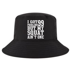 I Got 99 Problems But My Squat Ain't One Cool Comfort Performance Bucket Hat