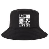 I Got 99 Problems But My Squat Ain't One Cool Comfort Performance Bucket Hat