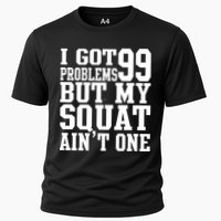 I Got 99 Problems But My Squat Ain't One Performance Shirt