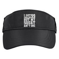I Got 99 Problems But My Squat Ain't One Adult Drive Performance Visor
