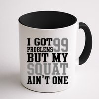 I Got 99 Problems But My Squat Ain't One Mug