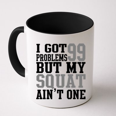 I Got 99 Problems But My Squat Ain't One Coffee Mug