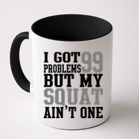 I Got 99 Problems But My Squat Ain't One Mug