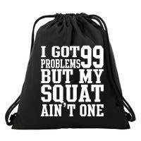 I Got 99 Problems But My Squat Ain't One Drawstring Bag