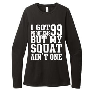 I Got 99 Problems But My Squat Ain't One Womens CVC Long Sleeve Shirt