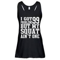 I Got 99 Problems But My Squat Ain't One Ladies Essential Flowy Tank
