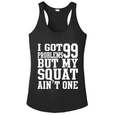 I Got 99 Problems But My Squat Ain't One Ladies PosiCharge Competitor Racerback Tank