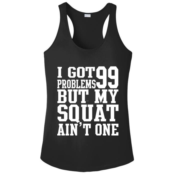 I Got 99 Problems But My Squat Ain't One Ladies PosiCharge Competitor Racerback Tank
