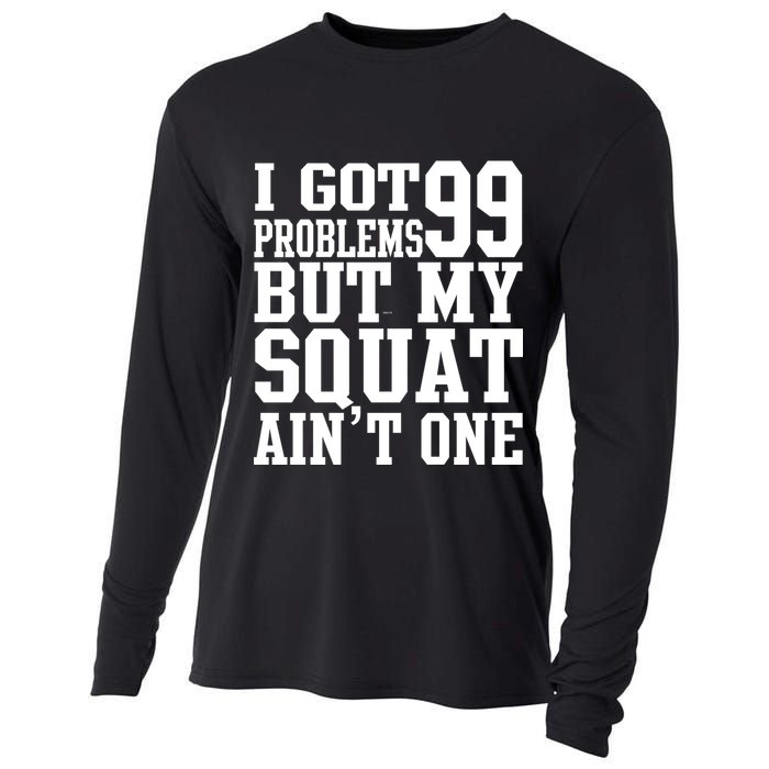I Got 99 Problems But My Squat Ain't One Cooling Performance Long Sleeve Crew