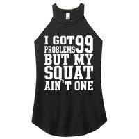 I Got 99 Problems But My Squat Ain't One Women's Perfect Tri Rocker Tank