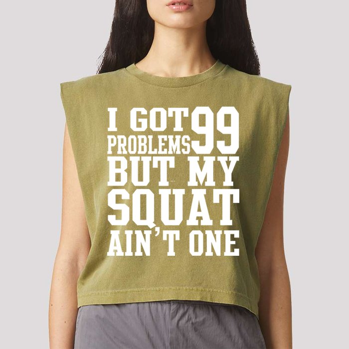 I Got 99 Problems But My Squat Ain't One Garment-Dyed Women's Muscle Tee