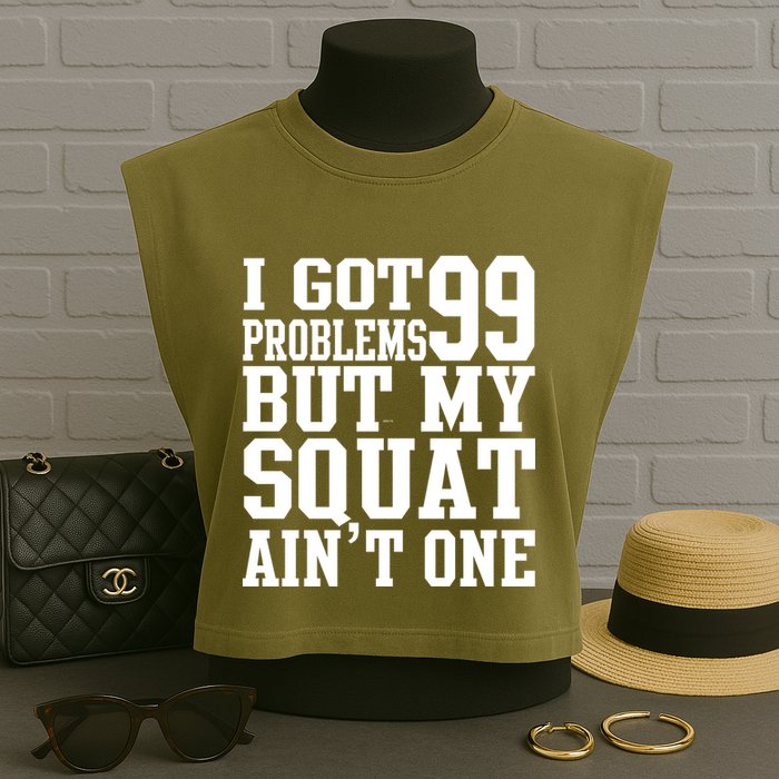 I Got 99 Problems But My Squat Ain't One Garment-Dyed Women's Muscle Tee