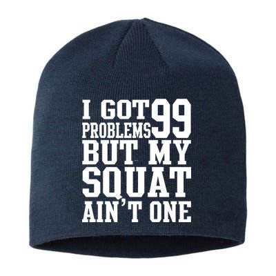 I Got 99 Problems But My Squat Ain't One Sustainable Beanie