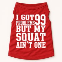I Got 99 Problems But My Squat Ain't One Doggie Tank