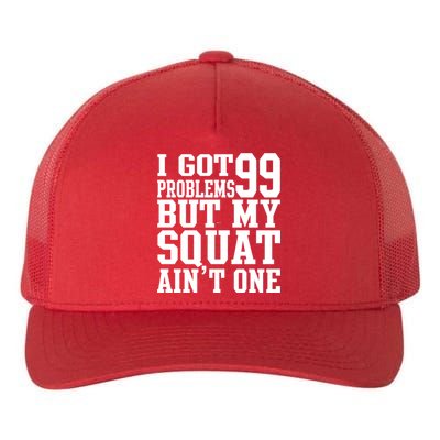 I Got 99 Problems But My Squat Ain't One Yupoong Adult 5-Panel Trucker Hat