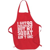 I Got 99 Problems But My Squat Ain't One Apron