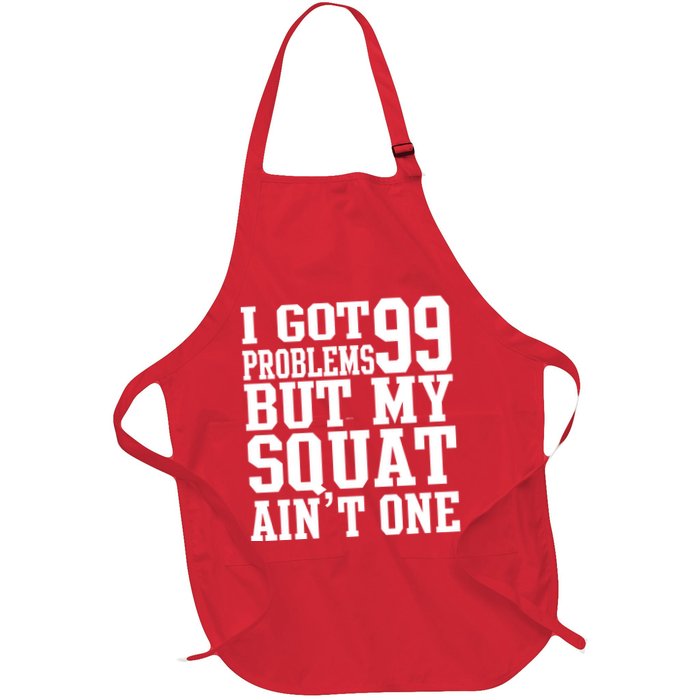 I Got 99 Problems But My Squat Ain't One Apron