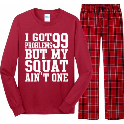 I Got 99 Problems But My Squat Ain't One Long Sleeve Pajama Set