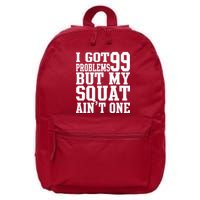 I Got 99 Problems But My Squat Ain't One 16 in Basic Backpack