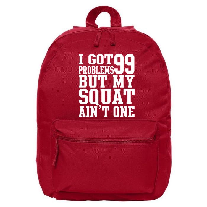 I Got 99 Problems But My Squat Ain't One 16 in Basic Backpack