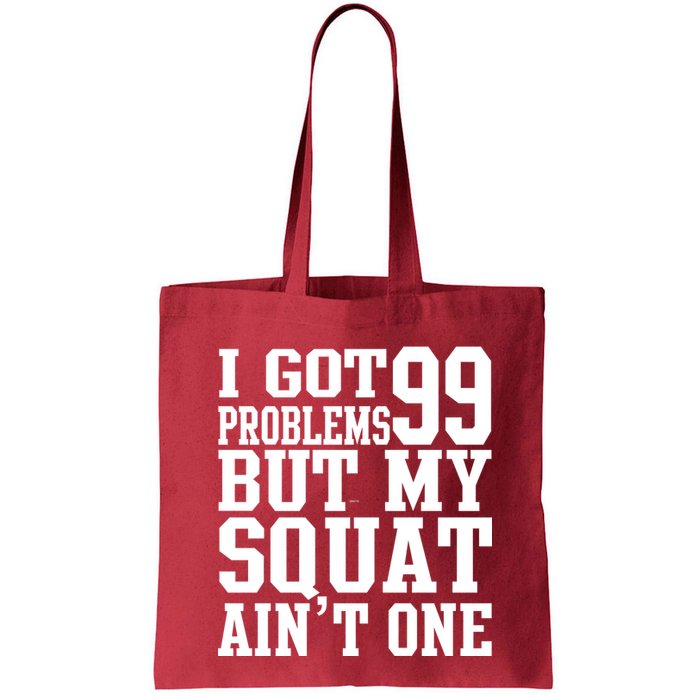 I Got 99 Problems But My Squat Ain't One Bag