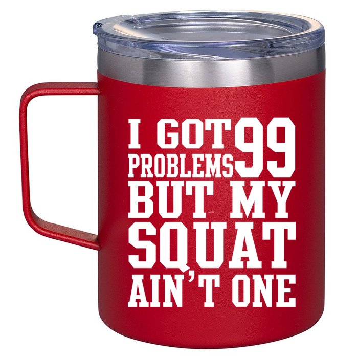 I Got 99 Problems But My Squat Ain't One 12oz Stainless Steel Coffee Mug