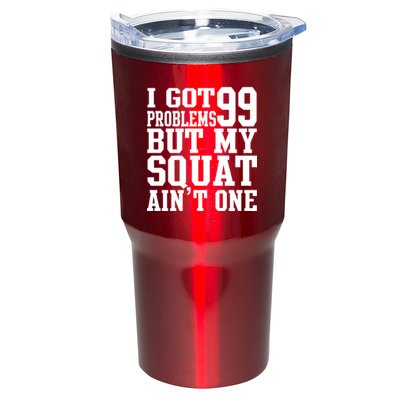 I Got 99 Problems But My Squat Ain't One Tumbler