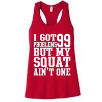 I Got 99 Problems But My Squat Ain't One Womens Tank Top