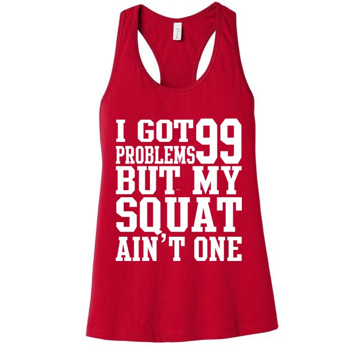 I Got 99 Problems But My Squat Ain't One Womens Tank Top