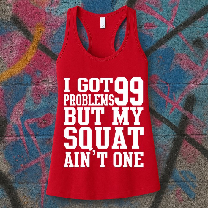 I Got 99 Problems But My Squat Ain't One Womens Tank Top