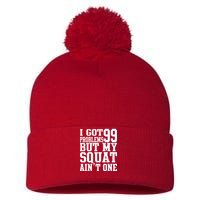 I Got 99 Problems But My Squat Ain't One Pom Pom 12in Knit Beanie