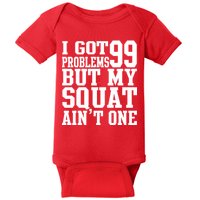 I Got 99 Problems But My Squat Ain't One Baby Bodysuit