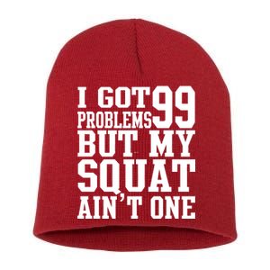 I Got 99 Problems But My Squat Ain't One Short Acrylic Beanie