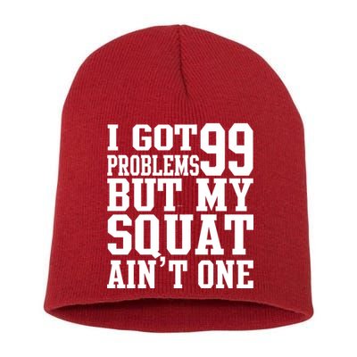 I Got 99 Problems But My Squat Ain't One Short Acrylic Beanie