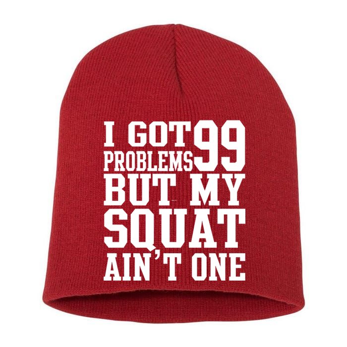 I Got 99 Problems But My Squat Ain't One Short Acrylic Beanie