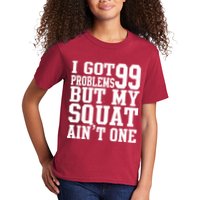 I Got 99 Problems But My Squat Ain't One Kids T-Shirt