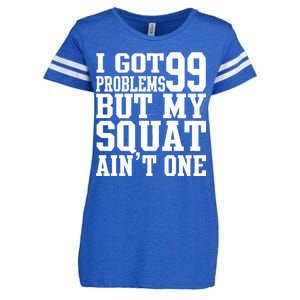 I Got 99 Problems But My Squat Ain't One Enza Ladies Jersey Football T-Shirt