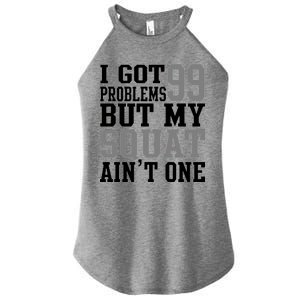 I Got 99 Problems But My Squat Ain't One Women's Perfect Tri Rocker Tank