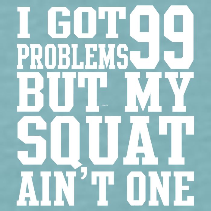 I Got 99 Problems But My Squat Ain't One Sueded Cloud Jersey T-Shirt
