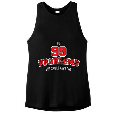 I Got 99 Problems But Skillz Ain't One Ladies PosiCharge Tri-Blend Wicking Tank