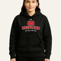 I Got 99 Problems But Skillz Ain't One Hoodie