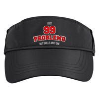 I Got 99 Problems But Skillz Ain't One Adult Drive Performance Visor